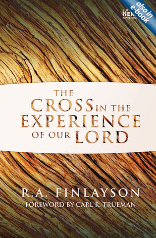 The Cross in the Experience of Our Lord