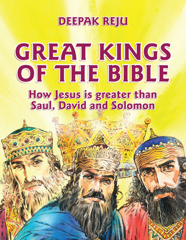 Great Kings of the Bible: How Jesus is greater than Saul, David and Solomon