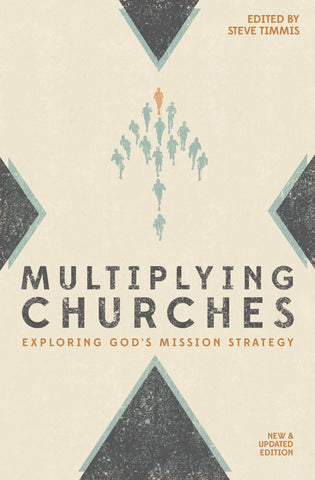 Multiplying Churches: Exploring God’s Mission Strategy (Updated Edition)