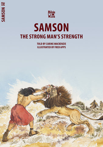 Samson: The Strong Man's Strength (Bible Wise)