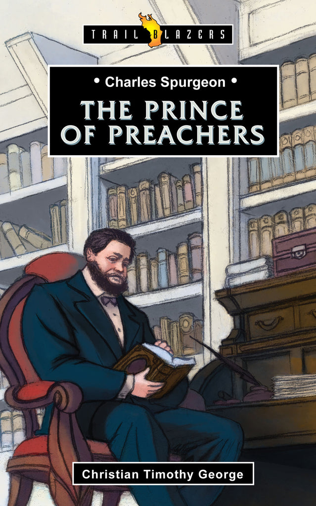 Charles Spurgeon: Prince of Preachers (Trailblazers)