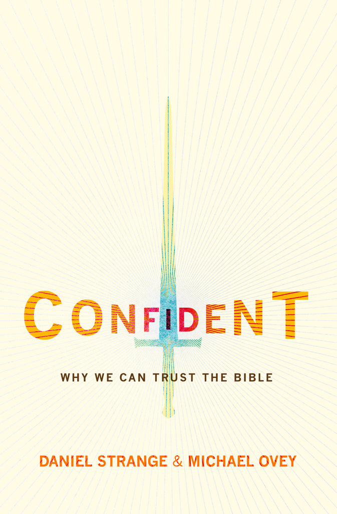 Confident: Why we can trust the Bible