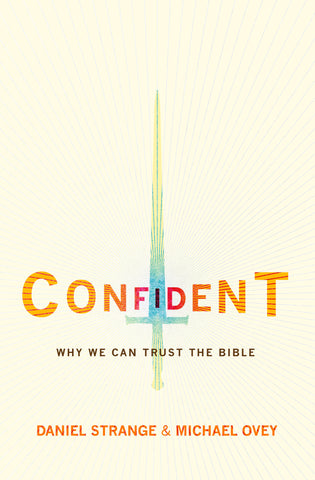 Confident: Why we can trust the Bible