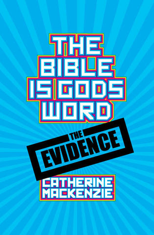 The Bible Is God's Word: The Evidence