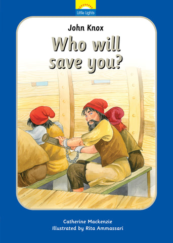 John Knox: Who will save you? (Little Lights)