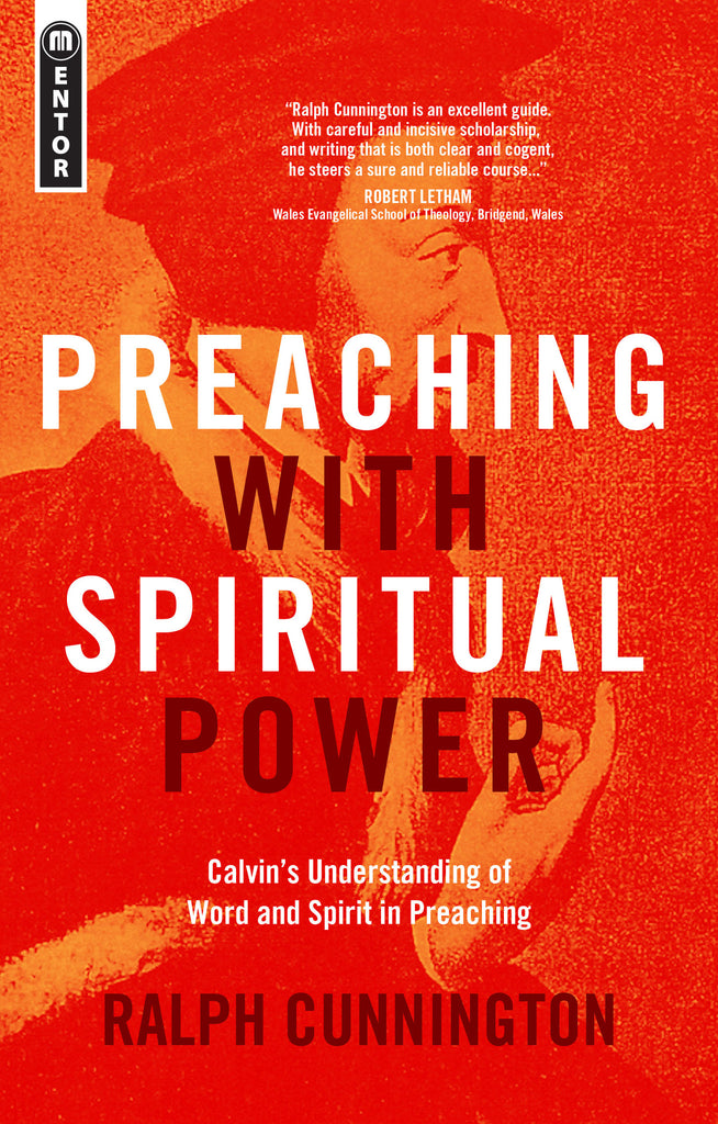 Preaching with Spiritual Power: Calvin’s Understanding of Word and Spirit in Preaching