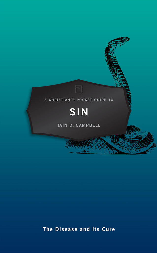 A Christian's Pocket Guide to Sin: The Disease and Its Cure