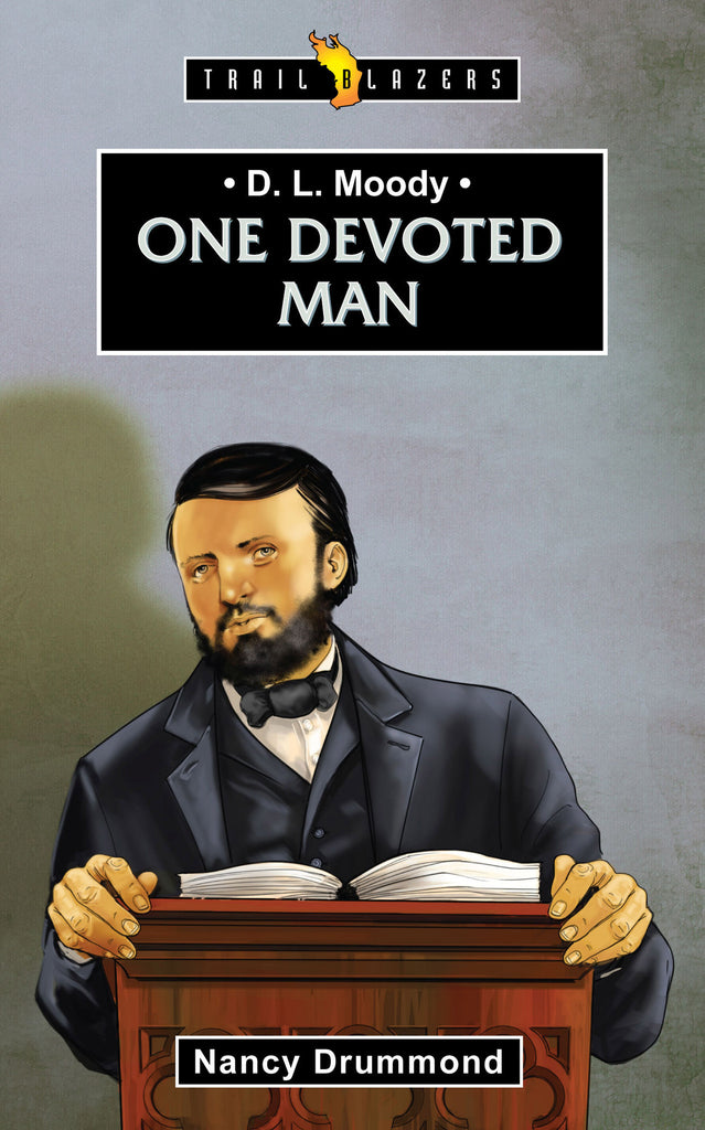 D. L. Moody: One Devoted Man (Trailblazers)