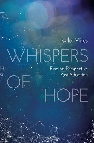 Whispers of Hope: Finding Perspective Post Adoption