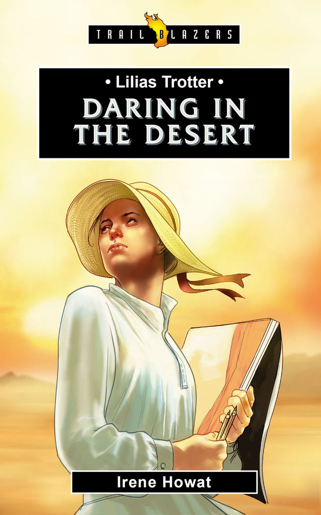 Lilias Trotter Daring in the Desert (Trailblazers)