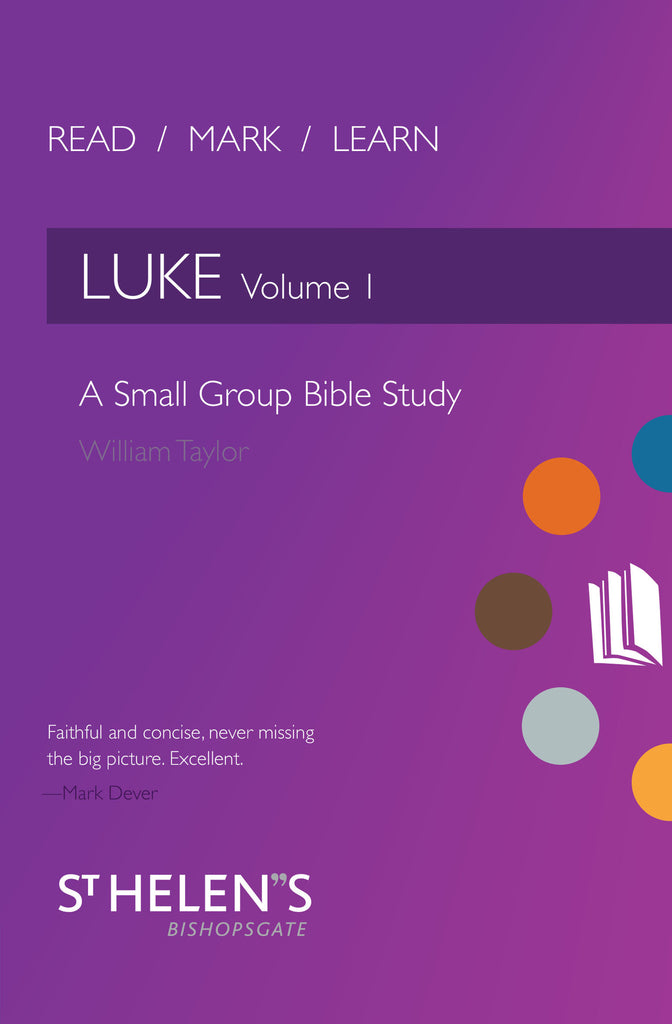 Read Mark Learn: Luke Vol. 1  A Small Group Bible Study (St. Helen's Bishopsgate)