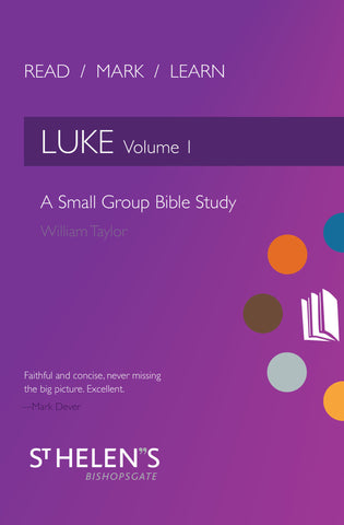 Read Mark Learn: Luke Vol. 1  A Small Group Bible Study (St. Helen's Bishopsgate)