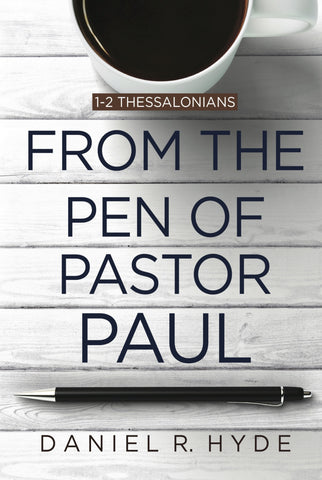 From the Pen of Pastor Paul 1-2 Thessalonians