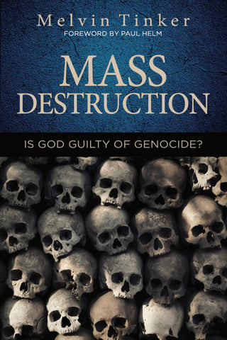 Mass Destruction – is God Guilty of Genocide ?