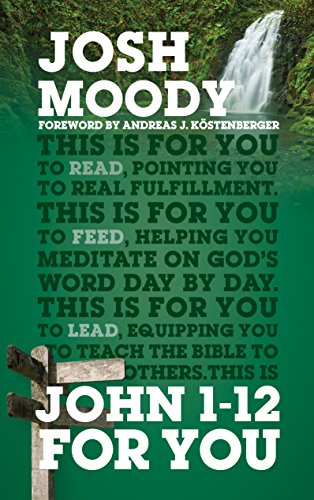 John 1–12 For You: Find deeper fulfillment as you meet the Word