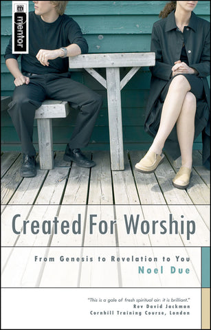 Created for Worship:  From Genesis to Revelation to You