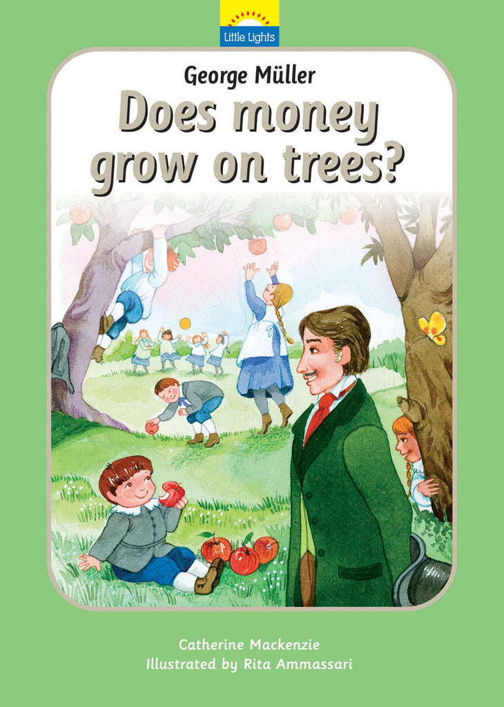 George Müller: Does money grow on trees? (Little Lights)