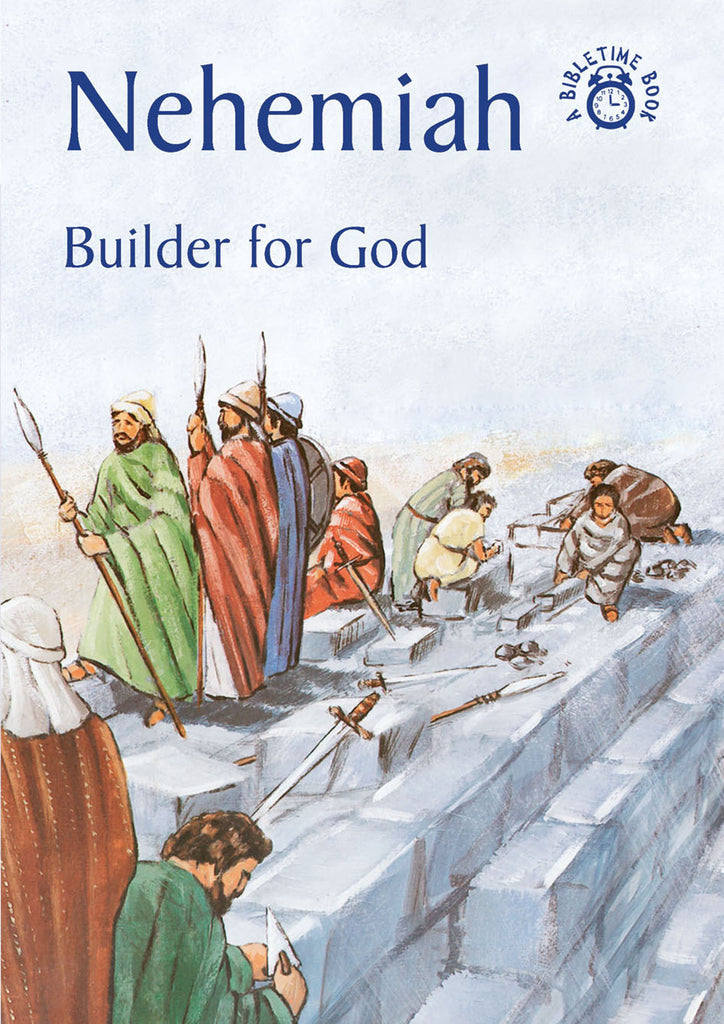 Nehemiah: Builder for God (Bible Time)