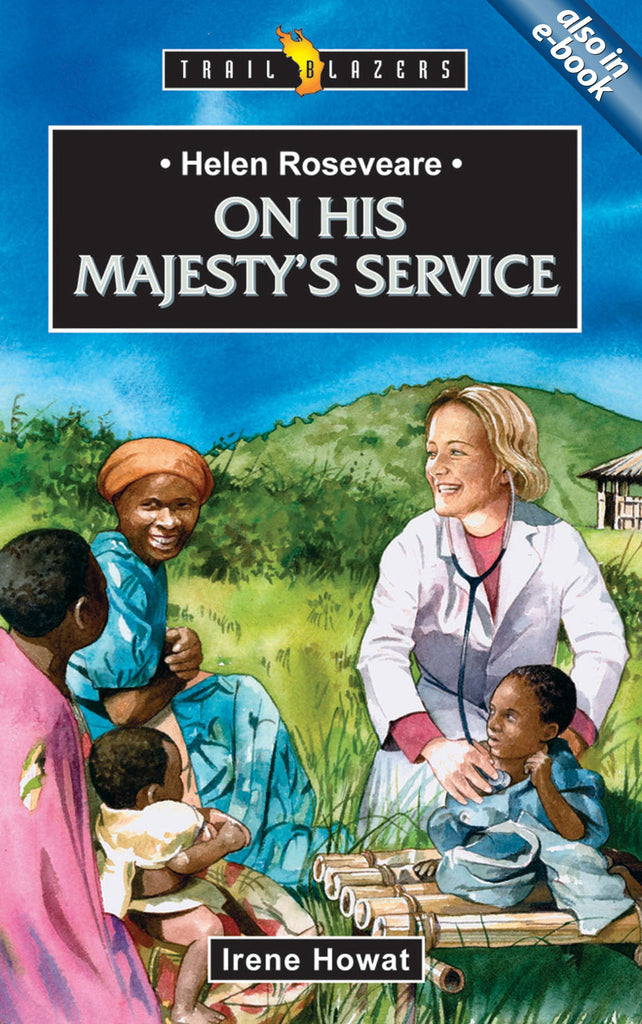 Helen Roseveare: On His Majesty's Service (Trailblazers)