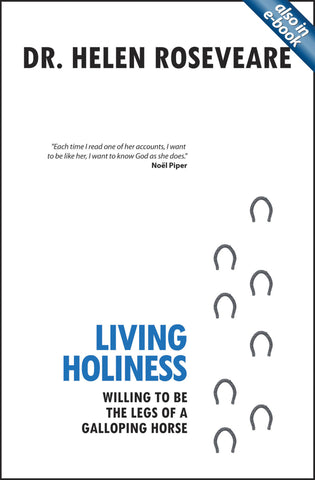 Living Holiness: Willing to be the Legs of a Galloping Horse