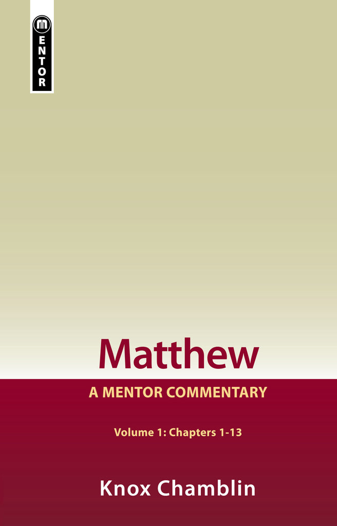 Matthew Volume 1 (Chapters 1-13): A Mentor Commentary