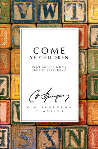 Come Ye Children: Practical help telling children about Jesus