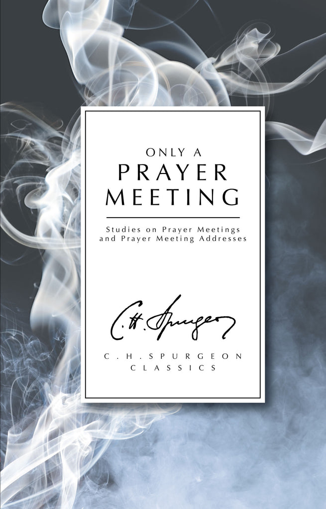 Only a Prayer Meeting: Studies on Prayer Meetings and Prayer Meeting Addresses