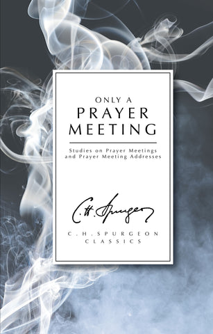 Only a Prayer Meeting: Studies on Prayer Meetings and Prayer Meeting Addresses