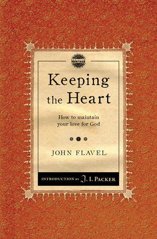 Keeping the Heart: How to maintain your love for God