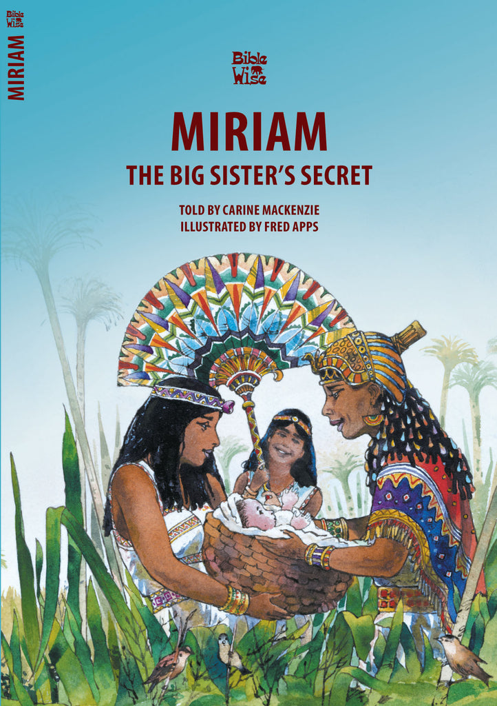 The Big Sister's Secret : The Story of Miriam (Bible Wise)