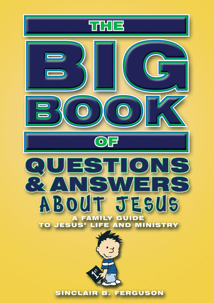 Big Book of Questions & Answers About Jesus A Family Guide to Jesus' life and ministry