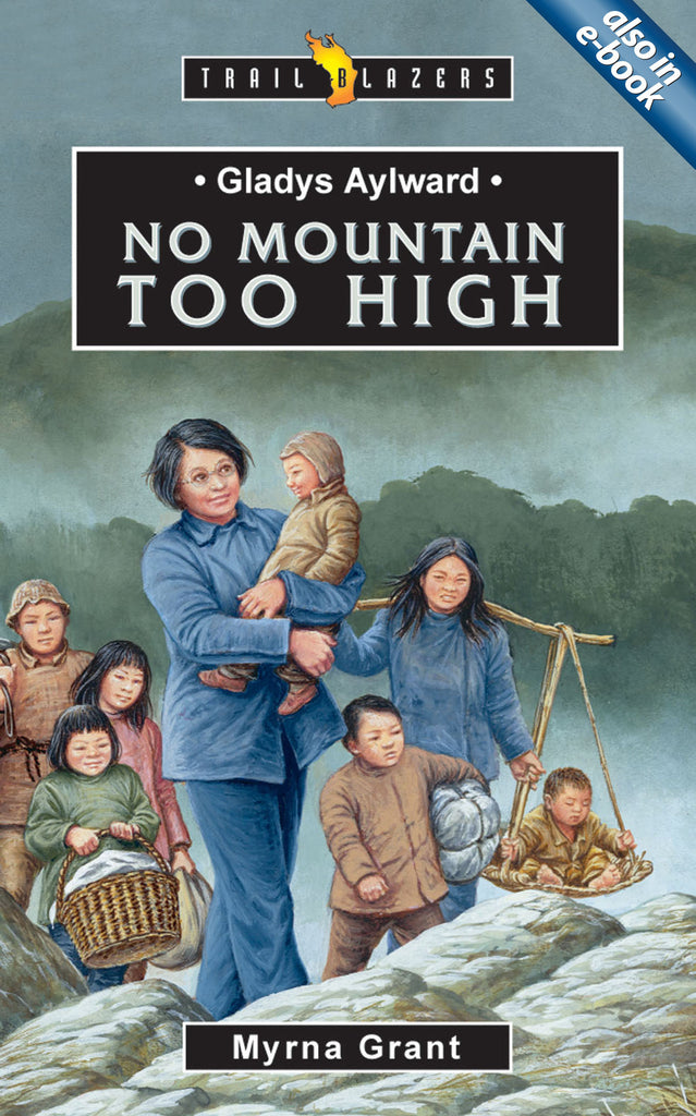 Gladys Aylward: No Mountain Too High (Trailblazers)