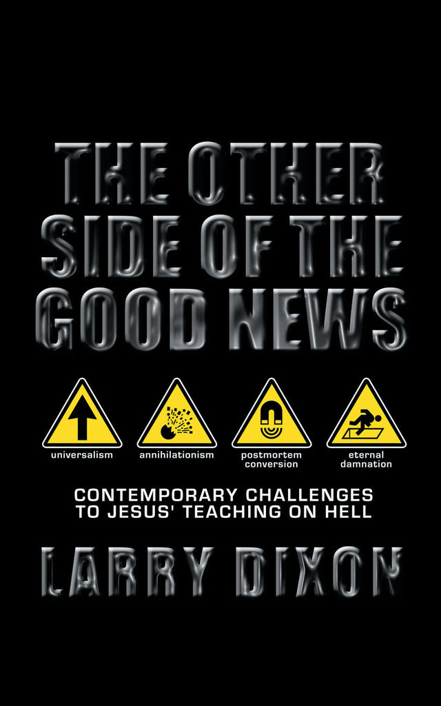 The Other Side of the Good News: Contemporary Challenges to Jesus teaching on hell