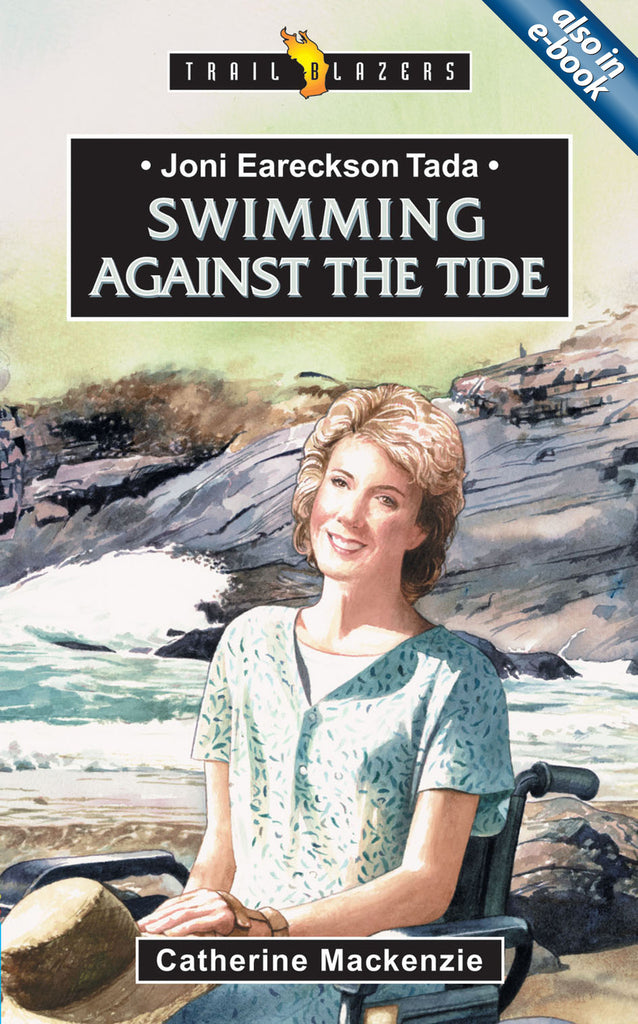 Joni Eareckson Tada: Swimming Against the Tide (Trailblazers)