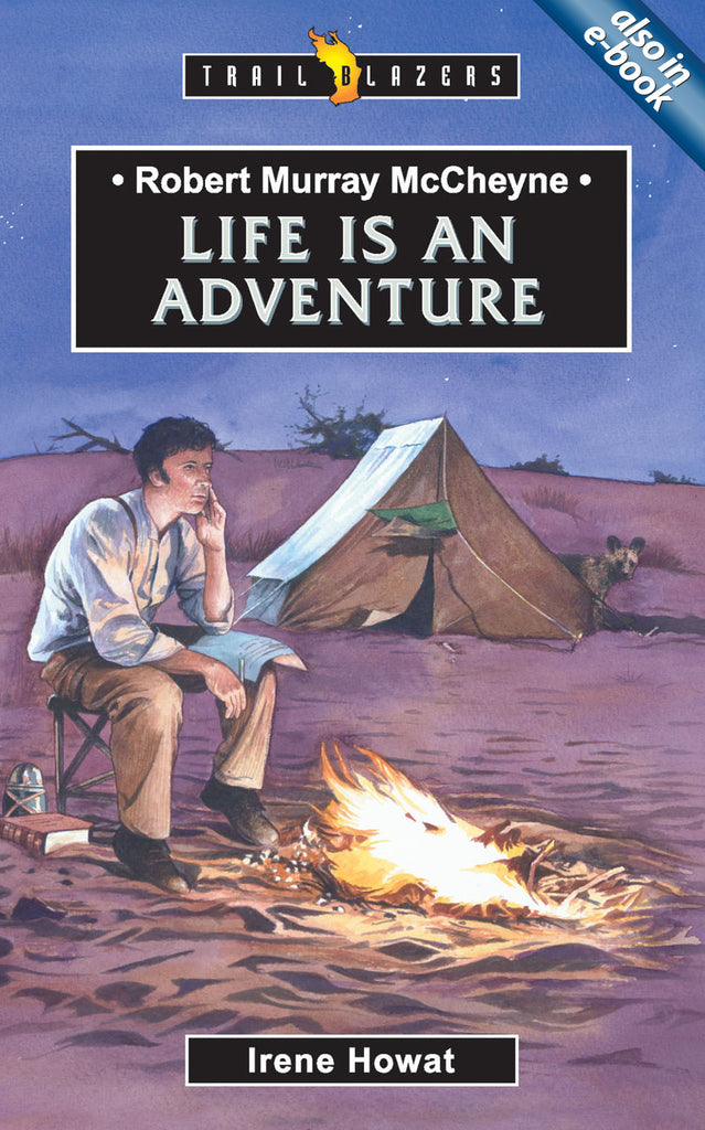 Robert Murray McCheyne: Life Is An Adventure (Trailblazers)