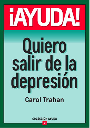 ¡AYUDA! Quiero Salir de la Depresión