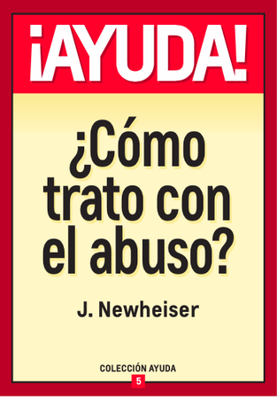 ¡AYUDA! ¿Cómo Trato con el Abuso?