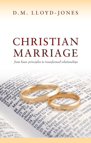 Christian Marriage: From Basic Principles to Tranformed Relationships