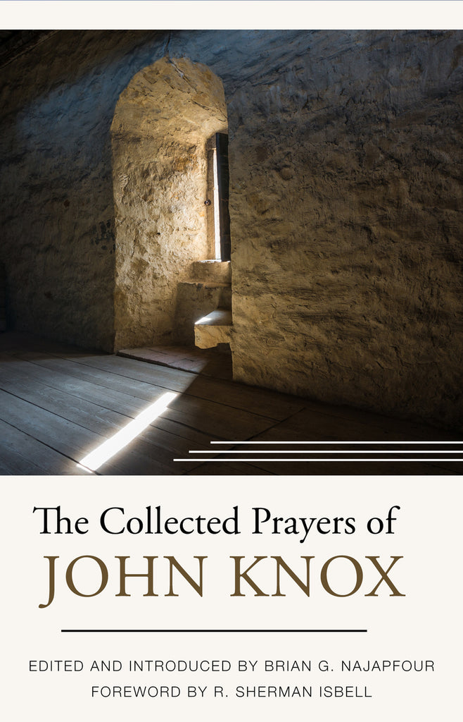 The Collected Prayers of John Knox