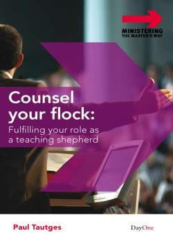 Counsel your flock (Ministering the Master's Way)