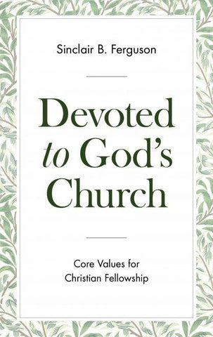 Devoted To God’s Church: Core Values for Christian Fellowship