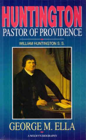 Huntington Pastor of Providence (Welwyn Biography)