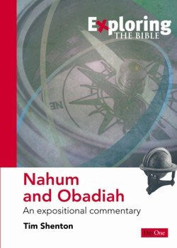 Exploring the Bible: Nahum and Obadiah - An expositional commentary