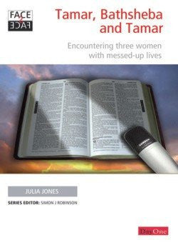 Face2Face: Tamar, Bathsheba and Tamar - Encountering three women with messed-up lives