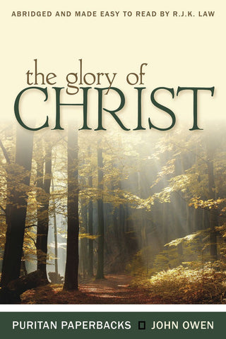The Glory of Christ (Puritan Paperback)