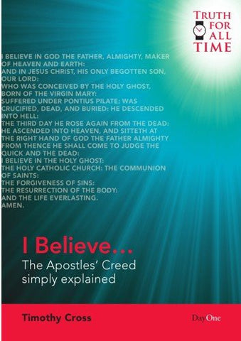 I believe... The Apostles' Creed simply explained