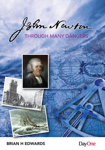 John Newton—Through many dangers -  Brian Edwards | Life Stories