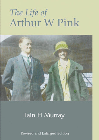 The Life of Arthur W. Pink