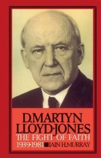 D. Martyn Lloyd-Jones, Volume 2: The Fight of Faith 1939 - 1981