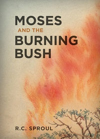  Moses and the Burning Bush by R.C. Sproul